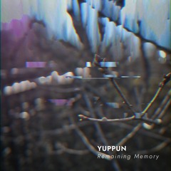 YUPPUN Feat. ONE - Remaining Memory