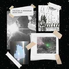 POLUSCAST #5:  BOKHDAN41K /nature season/