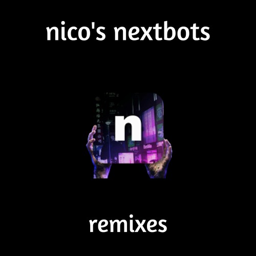 Stream TheReal King Jay  Listen to nico's nextbots remixes w/ nicopatty  playlist online for free on SoundCloud