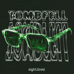 SIGHTLINEZ PROD TOMBFELL