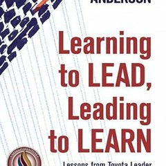 Book pdf Learning to Lead. Leading to Learn: Lessons from Toyota Leader Isao Yoshino on a Lifetime