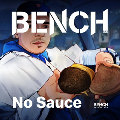 NO SAUCE - BENCH *FREE DOWNLOAD*