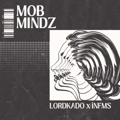 MOBMINDZ x iNFMS [FORTHCOMING ON MOBMINDZ EP]