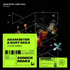 Adam Beyer & Bart Skils - Your Mind (SoNick Remix) [FREE DOWNLOAD]