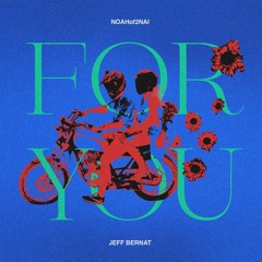 For You ft. Jeff Bernat