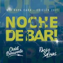 Mix Ropa Cara - Noche De Bar Vol. 03 (Dj Christ Ft. Paolo Salinas 2021)