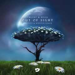 TWLGHT, HYLIA - Out Of Sight (Maypops & WHYPER Remix) [FREE DOWNLOAD]