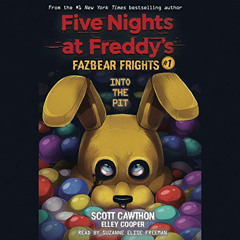 [READ] KINDLE 📭 Into the Pit: Five Nights at Freddy's: Fazbear Frights, Book 1 by  S