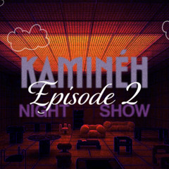 Kaminéh: Episode 2 - Night Show - Bobby Kang