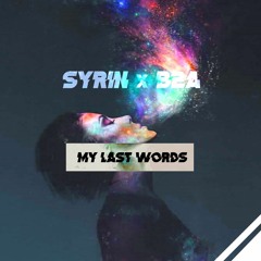 Syrin & B2A - My Last Words