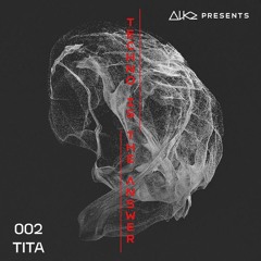 Techno Is The Answer - TITA 002