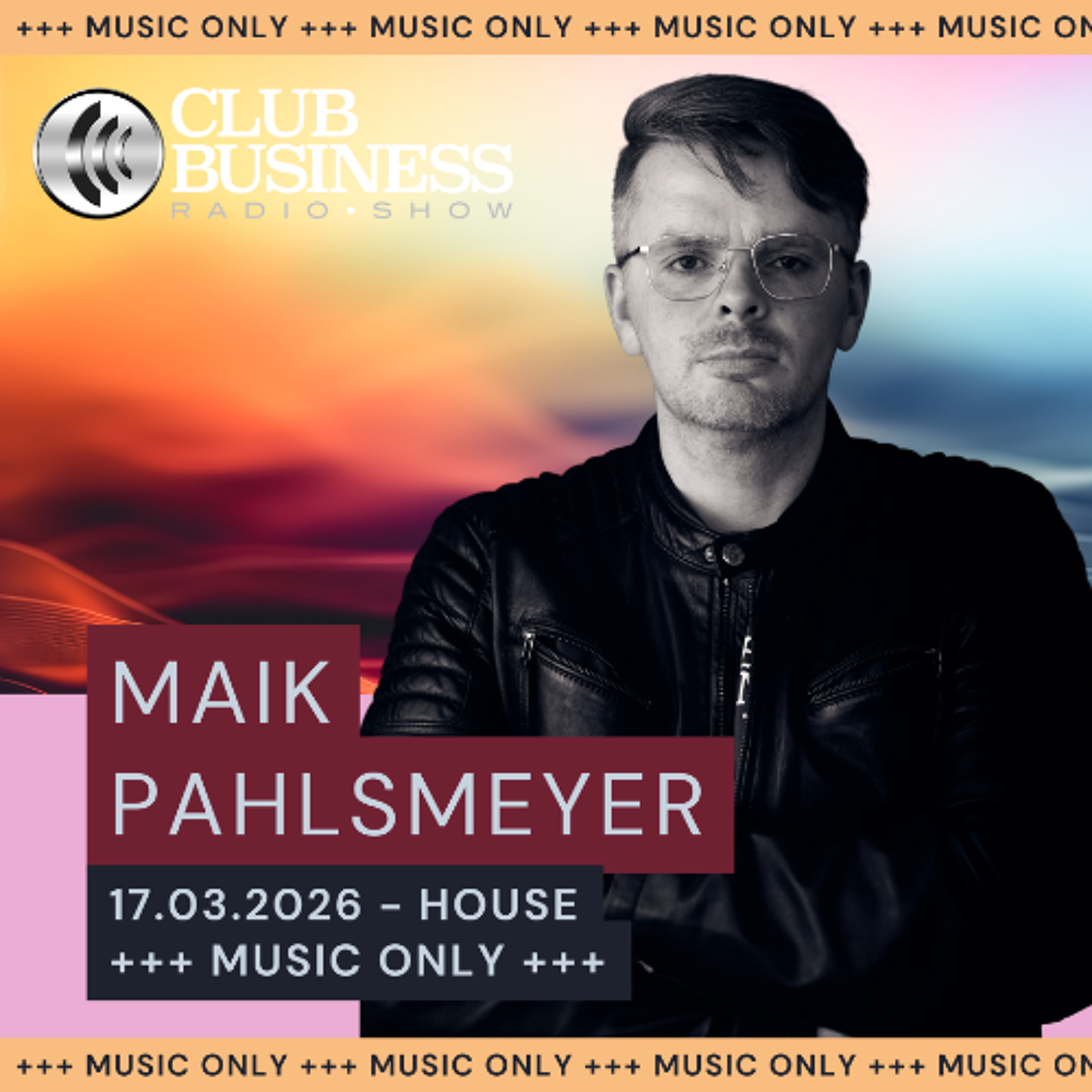 +++music only+++ 16/26 House Music by Maik Pahlsmeyer live @ Club Business Radio Show 17.04.2026 episode artwork