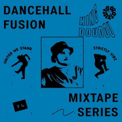 Dancehall Fusion #14: King Doudou
