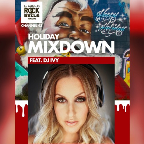Stream Rock the Bells Radio DJ Ivy's Holiday Mixdown 2021 by DJ Ivy