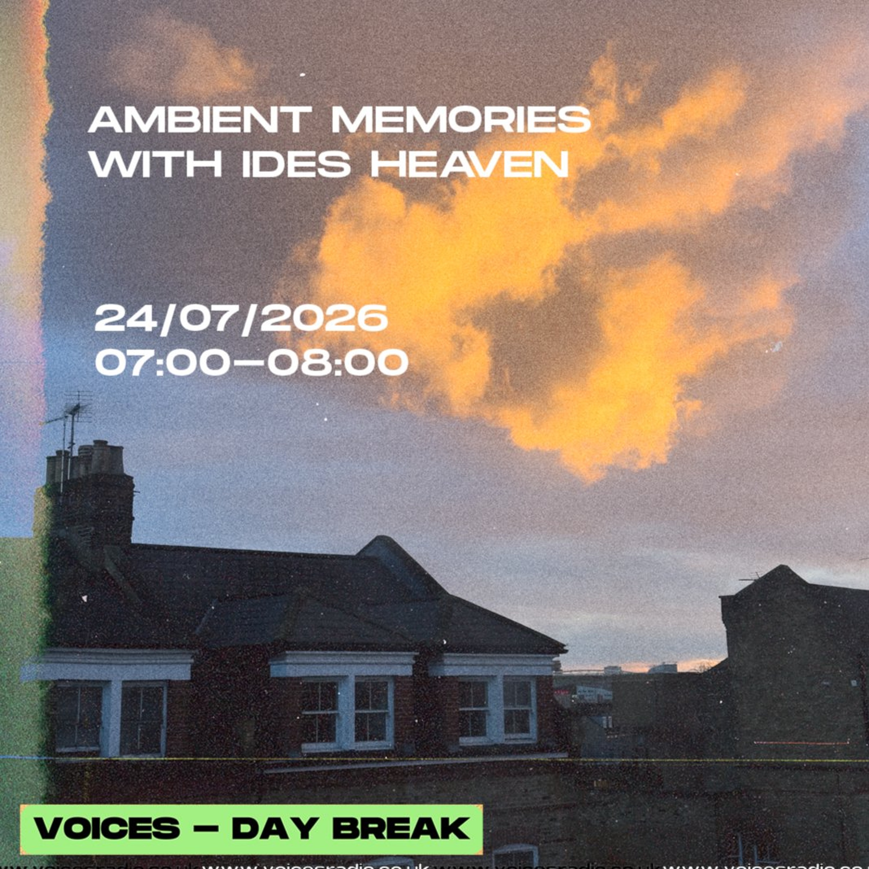 Ambient Memories with ides heaven 24/07/26 [Voices Radio]