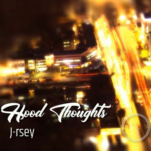 J-RSEY --- Hood Thoughts [2021]