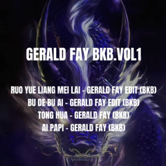 RUO YUE LIANG MEI LAI - GERALD FAY EDIT (BKB) VOL.1 buy=freedowload