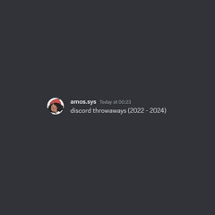 discord throwaways (2022 - 2024)