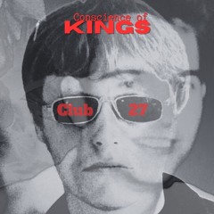 Club 27 ~ Conscience Of Kings
