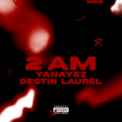 2 AM (Remix) [feat. Destin Laurel]