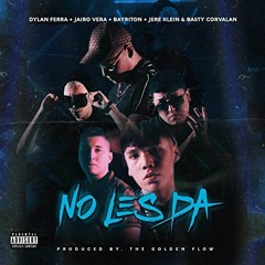 No les Da - Dylan Ferra x Jairo Vera x Jere Klein x Basty Corvalan x Bayriton