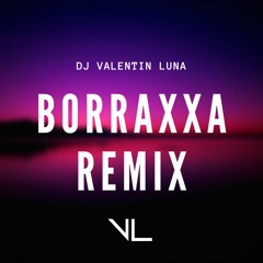 Borraxxa (Remix) - Feid, Manuel Turizo, Dj Valentin Luna