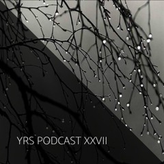 YRS Podcast XXVII