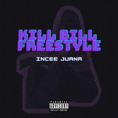 INCEE JUANA - KILL BILL freestyle ( prod by. Jemia Silva )