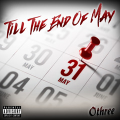 Till The End Of May