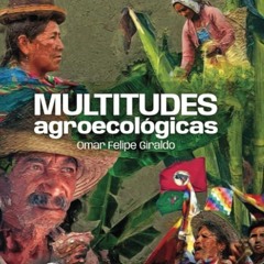 ⚡PDF❤ Multitudes agroecol?gicas (Libros Omar Felipe Giraldo) (Spanish Edition)