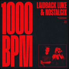 Laidback Luke & Nostalgix - 1000 BPM (BREVTHE Remix)