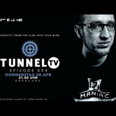 Tunnel TV ep054 - MANIAC (Tunnel Club ⧸ Hamburg)