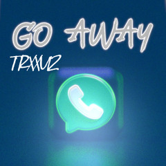 Go Away (prod smokeasac)