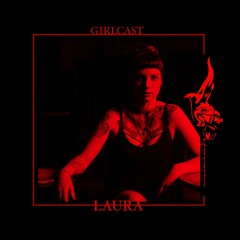 Girlcast #019 by L A U R A