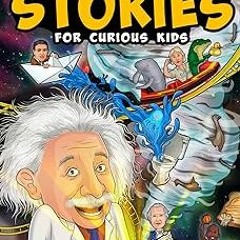 [Access] [EBOOK EPUB KINDLE PDF] Captivating Stories for Curious Kids: Unbelievable Tales From