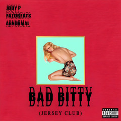 Bad Bitty (Jersey Club) W/ J.P, ProdByAbnormal