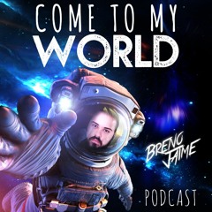 Breno Jaime - Come To My World - Podcast