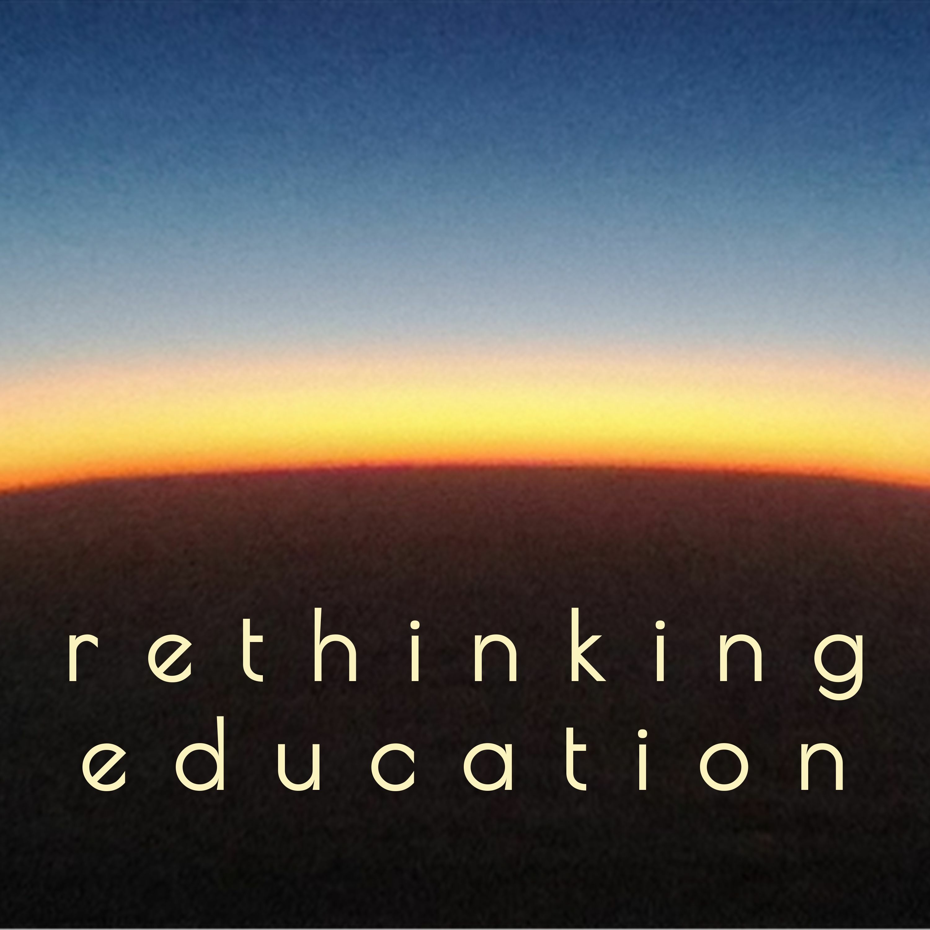 Rethinking Education