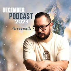 Armandd G - December Podcast 2023