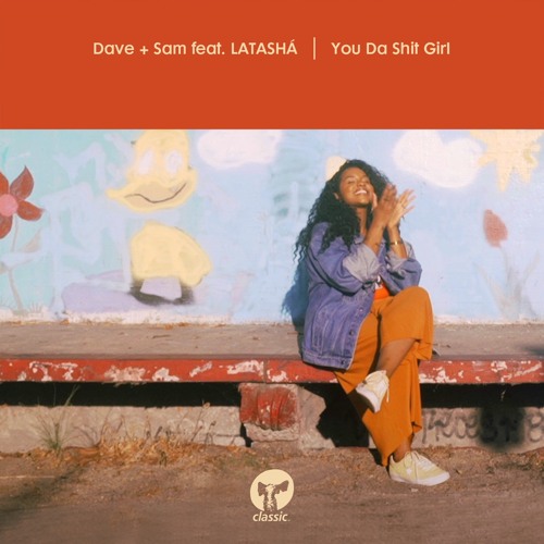Dave + Sam Featuring LATASHÁ - You Da Shit Girl (Harry Romero Remix)