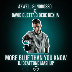 More Blue Than You Know (DJ Deaftone Mashup)