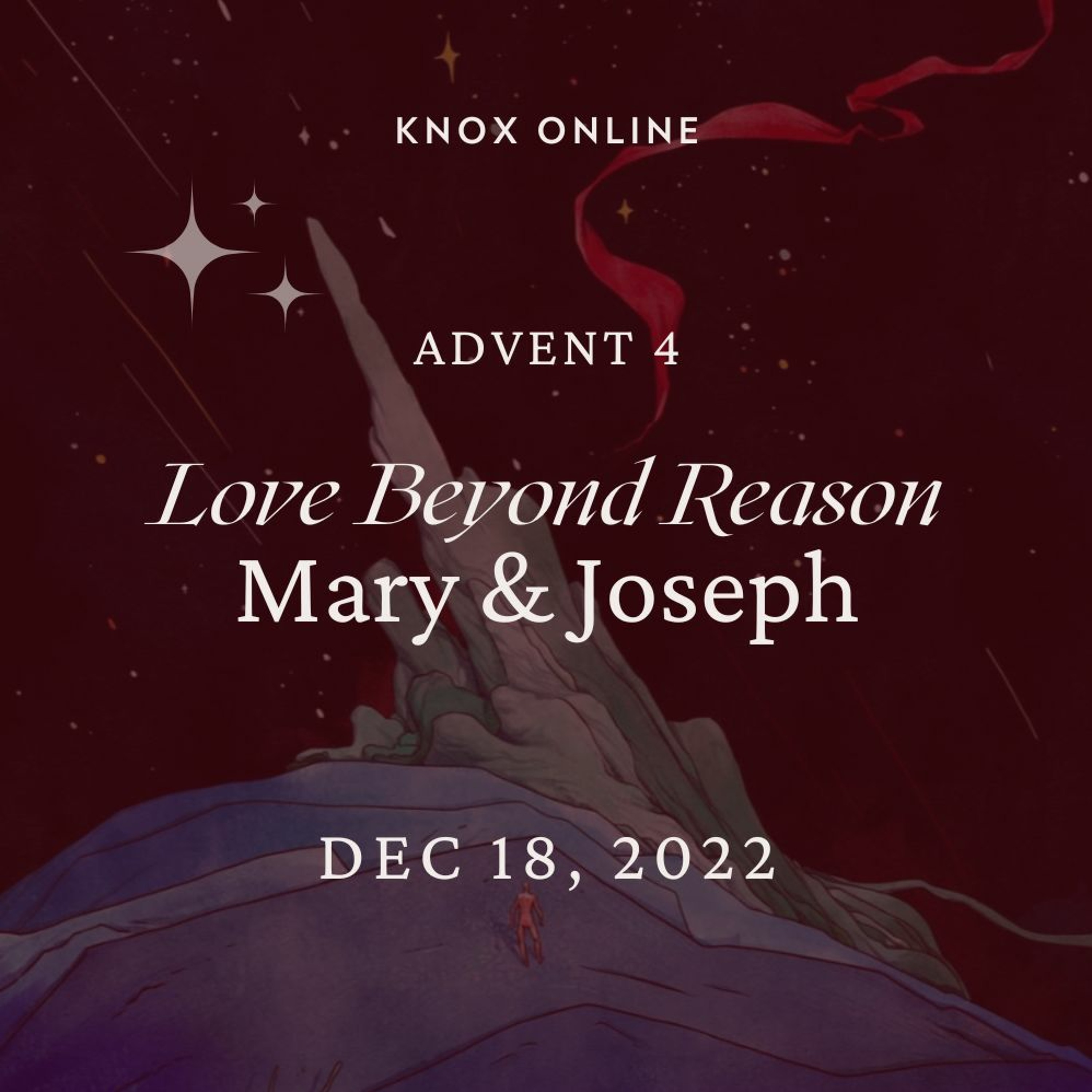 December 18, 2022 | Matthew 1:18-25; Luke 1:46-56 | Love Beyond Reason: Mary & Joseph episode artwork