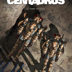 [READ DOWNLOAD]  Centaurus T03: Terre de folie (French Edition)