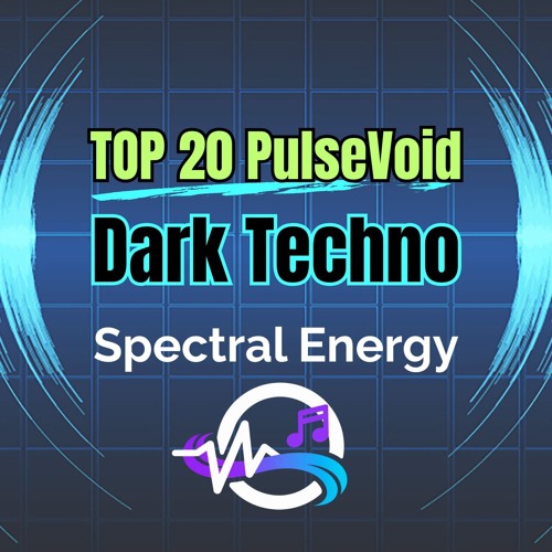 DARK TECHNO -  Spectral Energy