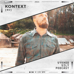 Vykhod Sily Podcast - Kontext Guest Mix