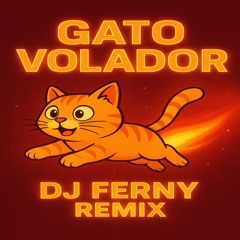 El Gato Volador-Dj Ferny Remix