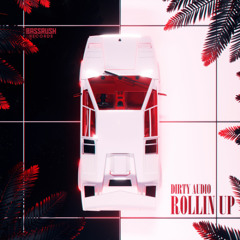 Dirty Audio - Rollin Up (White Gangster Edit)