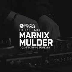 Addicted To Trance Invites (Marnix Mulder) Classic Trance Guest Mix