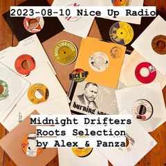 2023-08-10 Nice Up Radio - Roots Selection by Panza & Alex (Midnight Drifters)