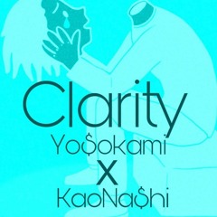 Clarity ft. KaoNa$hi